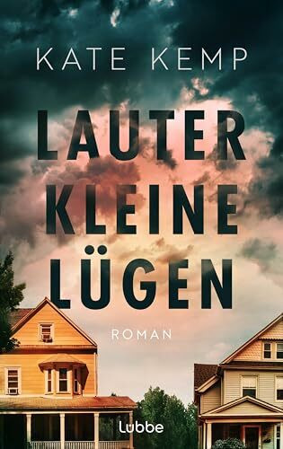 Lauter kleine Lügen: Roman. Ein preisgekrönter Debütroman über Vorurteile, Misstrauen und das verborgene Leben von Frauen