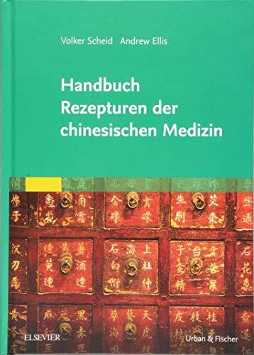 Handbuch Rezepturen der chinesischen Medizin