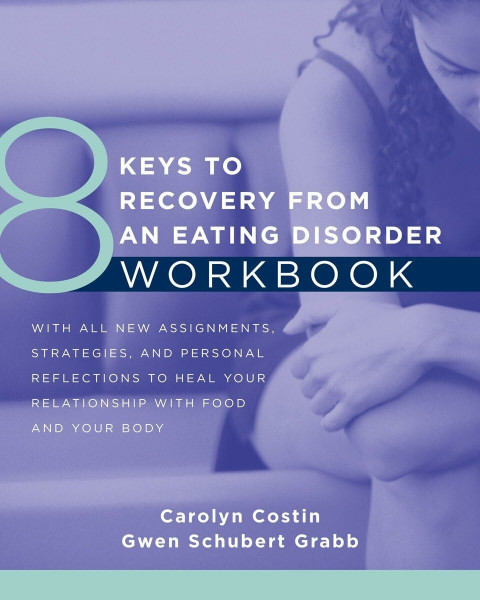 8 Keys to Recovery from an Eating Disorder (8 Keys to Mental Health, 0, Band 0)