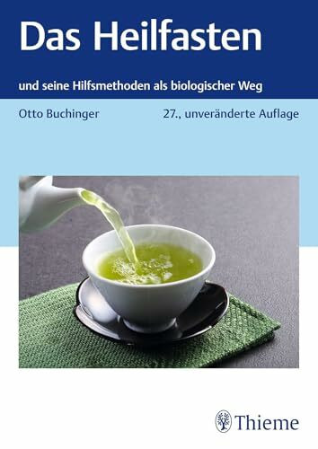 Das Heilfasten: und seine Hilfsmethoden als biologischer Weg