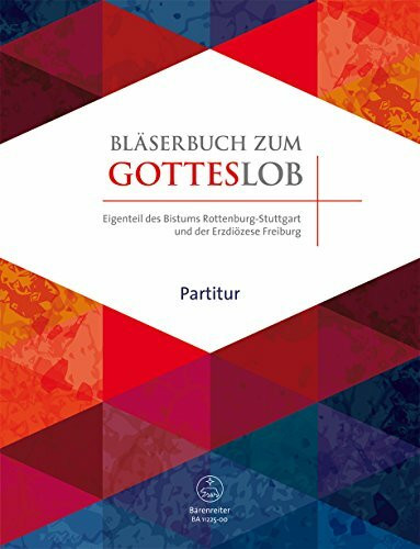 Bläserbuch zum Gotteslob -Vorspiele und Begleitsätze / Freie Werke- (Gemeinsamer Eigenteil des Bistums Rottenburg-Stuttgart und der Erzdiözese ... Begleitsätze zu Liedern des neuen Gotteslobs