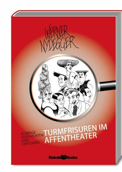Turmfrisuren im Affentheater: Schräge Geschichten und Cartoons