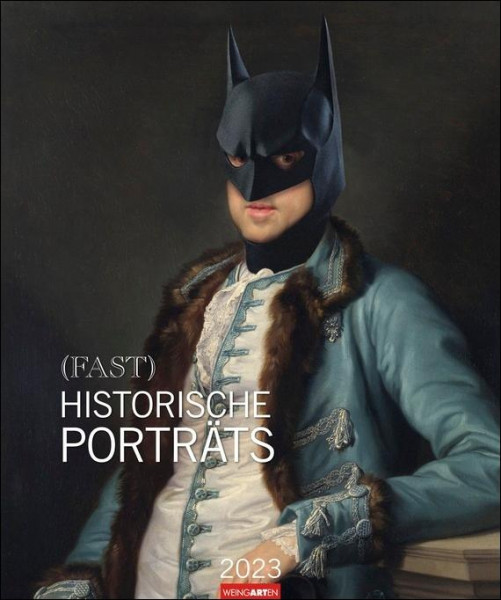 (Fast) historische Porträts Edition Kalender 2023