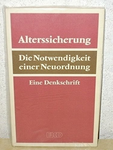 Alterssicherung, die Notwendigkeit einer Neuordnung