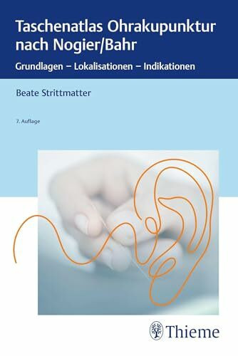Taschenatlas Ohrakupunktur nach Nogier/Bahr: Grundlagen - Lokalisationen - Indikationen