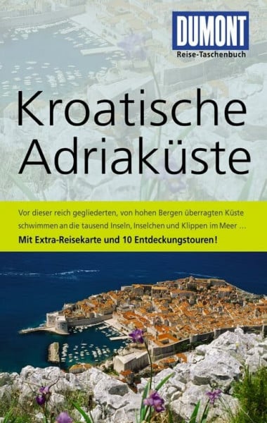 DuMont Reise-Taschenbuch Reiseführer Kroatische Adriaküste: mit Extra-Reisekarte