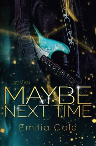 Maybe Next Time (Maybe-Reihe 1)