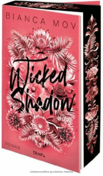 Wicked Shadow: Roman - Morally grey, verboten gut und unanständig spicy: die Tabu-Romance von SPIEGEL-Bestsellerautorin Bianca Mov! ***Farbschnitt nur in limitierter Auflage.*** (Wicked Love, Band 3)