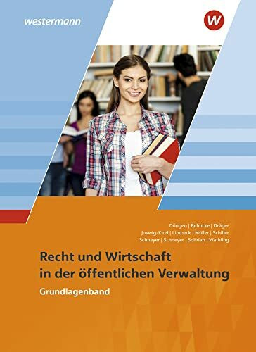 Ausbildung in der öffentlichen Verwaltung: Recht und Wirtschaft / Rechnungswesen / Recht und Wirtschaft: Grundlagenband