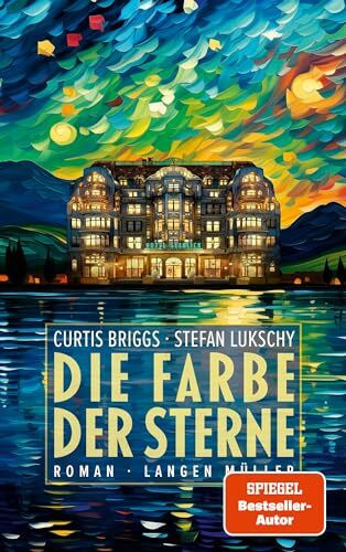 Die Farbe der Sterne: Eine spannende, turbulente Krimikomödie von Curtis Briggs und Stefan Lukschy