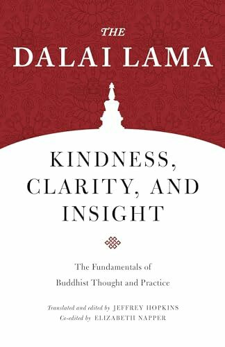 Kindness, Clarity, and Insight: The Fundamentals of Buddhist Thought and Practice (Core Teachings of Dalai Lama)