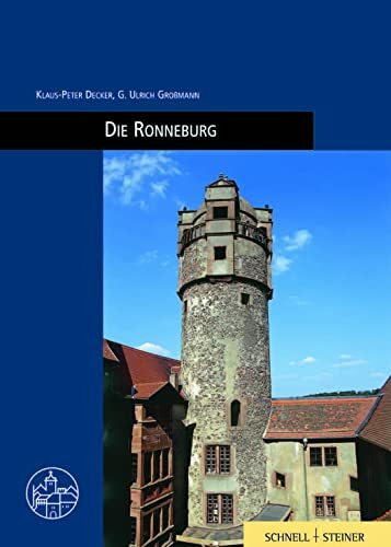 Die Ronneburg: Burgenführer Bd. 6 (Burgen, Schlösser und Wehrbauten in Mitteleuropa)