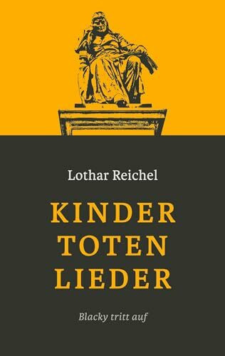 Kindertotenlieder: Blacky tritt auf (Schweinfurter Kriminalroman)
