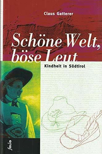 Schöne Welt, böse Leut: Kindheit in Südtirol