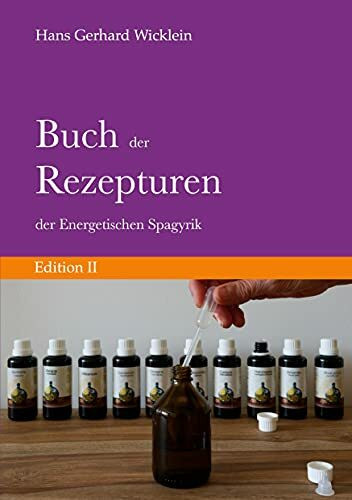 Buch der Rezepturen der Energetischen Spagyrik: Edition II