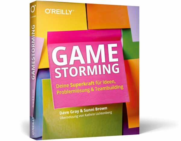 Gamestorming: Deine Superkraft für Ideen, Problemlösung und Teambuilding