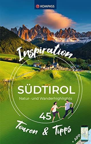 KOMPASS Inspiration Südtirol: 45 Natur- und Wanderhighlights