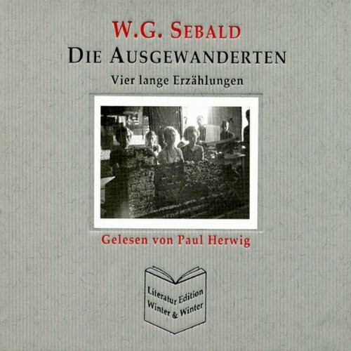 Die Ausgewanderten: Vier lange Erzählungen