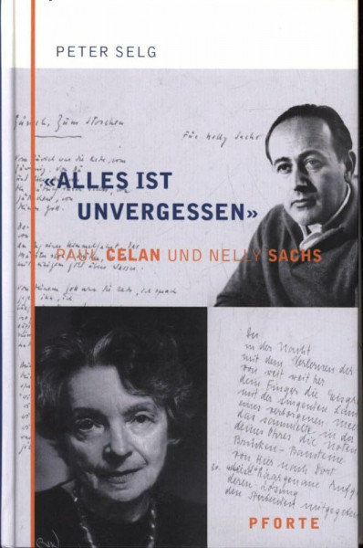 “Alles ist unvergessen“. Paul Celan und Nelly Sachs