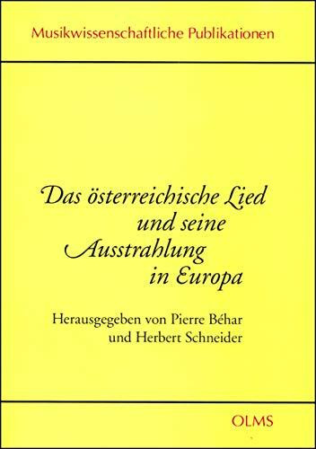 Das österreichische Lied und seine Ausstrahlung in Europa (Musikwissenschaftliche Publikationen)