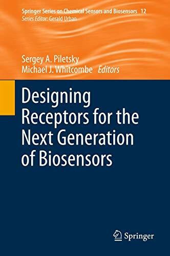 Designing Receptors for the Next Generation of Biosensors (Springer Series on Chemical Sensors and Biosensors, 12, Band 12)