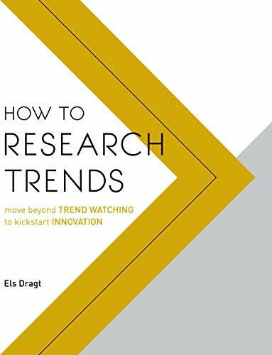 Bis Publishers How To Research Trends, Move Beyond Trendwatching To Kickstart Innovation
