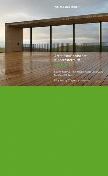 Architekturlandschaft Niederösterreich - Mostviertel: Dtsch.-Engl. Hrsg. v. Kunstbank Ferrum - Kulturwerkstätte u. Orte Architekturnetzwerk Niederösterreich