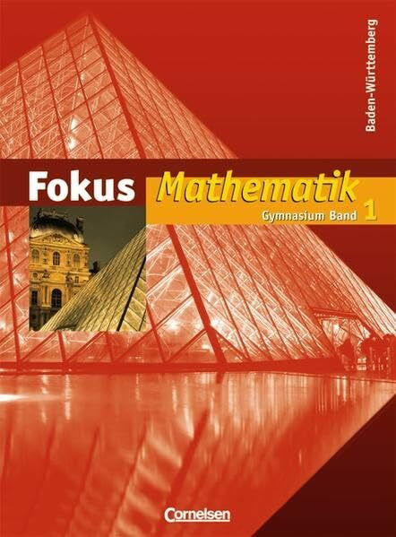 Fokus Mathematik - Gymnasium Baden-Württemberg: Band 1 - Schülerbuch