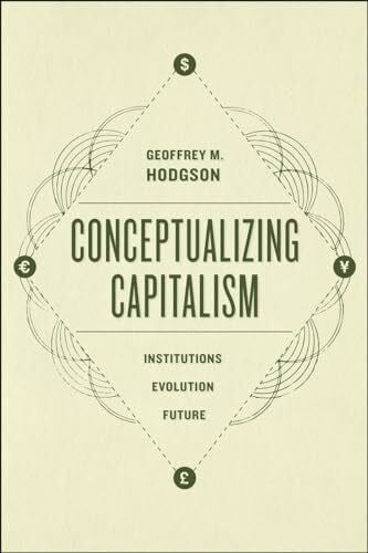 Conceptualizing Capitalism: Institutions, Evolution, Future