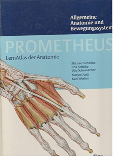 PROMETHEUS Lernatlas der Anatomie. Allgemeine Anatomie und Bewegungssystem