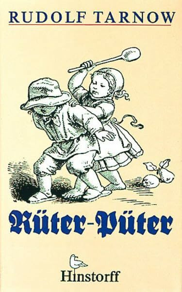 Rüter - Püter: För lütt un grot Kinner: För lütt un grot Kinner. Nachbemerk. v. Arnold Hückstädt