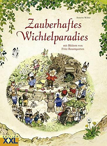 Zauberhaftes Wichtelparadies: mit Bildern von Fritz Baumgarten