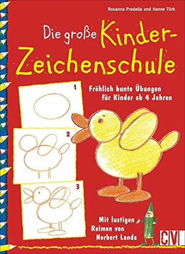 Die große Kinderzeichenschule: Fröhlich bunte Übungen für Kinder ab 4 Jahren. Mit lustigen Reimen: Fröhlich bunte Übungen für Kinder ab 4 Jahren. Mit lustigen Versen