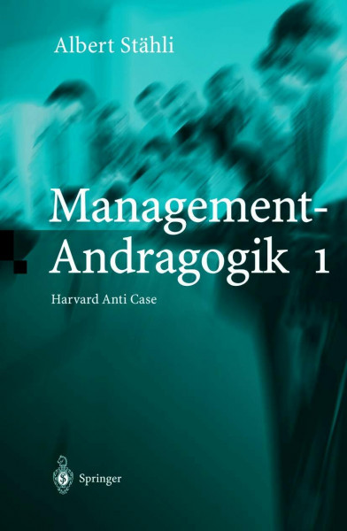 Management-Andragogik 1: Harvard Anti Case