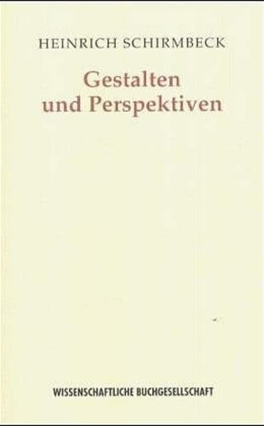 Heinrich Schirmbeck. Gestalten und Perspektiven: Essays, Porträts und Reflexionen aus fünf Jahrzehnten (Mainzer Reihe)