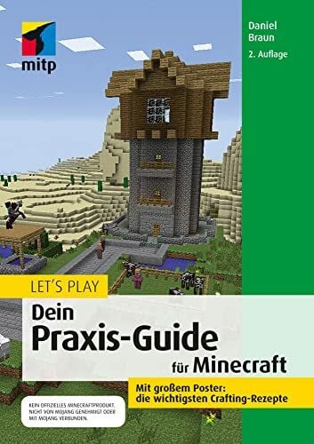 Let's Play. Dein Praxis-Guide für Minecraft: Mit Poster: die wichtigsten Crafting-Rezepte (mitp Anwendungen)