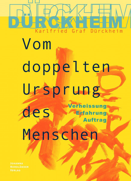 Vom doppelten Ursprung des Menschen: Verheissung - Erfahrung - Auftrag
