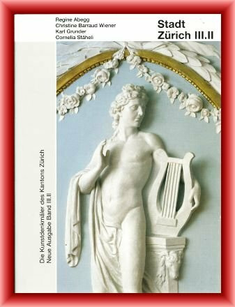 Die Kunstdenkmäler des Kantons Zürich, Neue Ausgabe III.II: Die Stadt Zürich III.II. Altstadt rechts der Limmat - Profanbauten (Kunstdenkmäler der Schweiz)