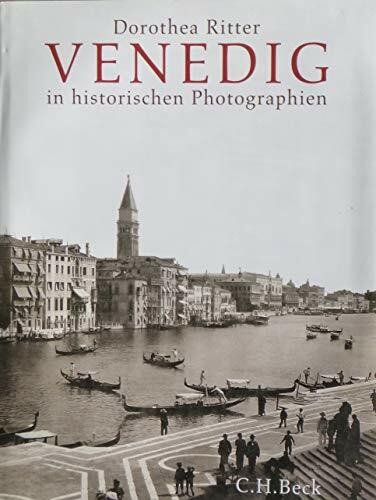 Venedig in historischen Photographien 1841-1920: Einf. v. John J. Norwich