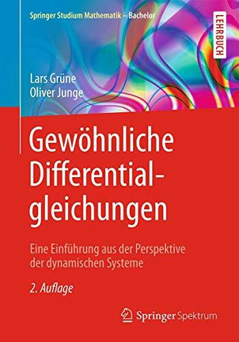 Gewöhnliche Differentialgleichungen: Eine Einführung aus der Perspektive der dynamischen Systeme (Springer Studium Mathematik - Bachelor)