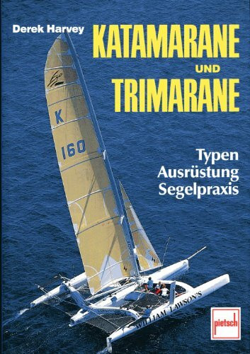 Katamarane und Trimarane: Typen, Ausrüstung, Segelpraxis