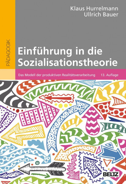 Einführung in die Sozialisationstheorie: Das Modell der produktiven Realitätsverarbeitung