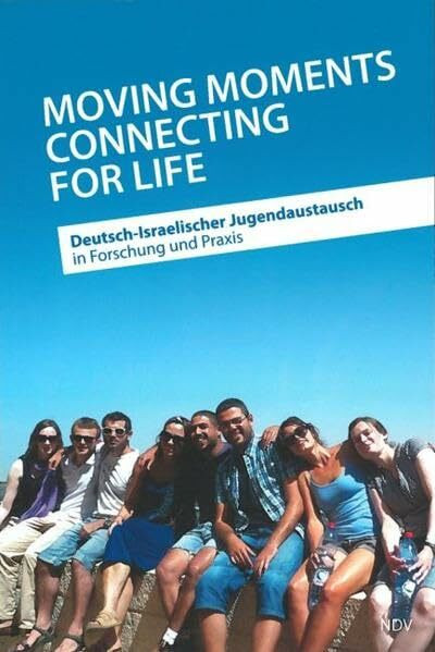 Moving Moments Connecting for Life: Deutsch-Israelischer Jugendaustausch