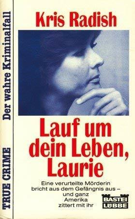 Lauf um dein Leben, Laurie (True Crime. Bastei Lübbe Taschenbücher)