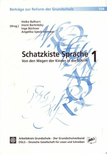 Schatzkiste Sprache 1: Von den Wegen der Kinder in die Schrift (Beiträge zur Reform der Grundschule)