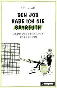 Den Job habe ich nie Bayreuth