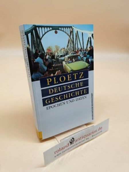 Ploetz Deutsche Geschichte. Epochen und Daten