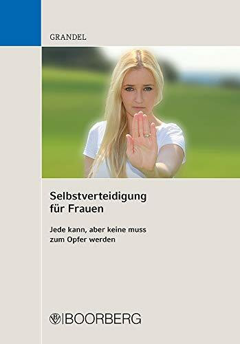 Selbstverteidigung für Frauen: Jede kann, aber keine muss zum Opfer werden
