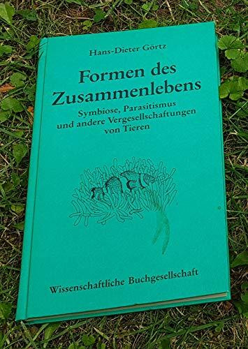 Formen des Zusammenlebens: Symbiose, Parasitismus und andere Vergesellschaftungen von Tieren