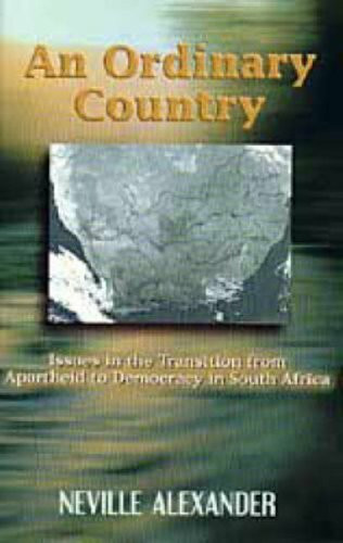 An Ordinary Country: Issues in the Transition from Apartheid to Democracy in South Africa